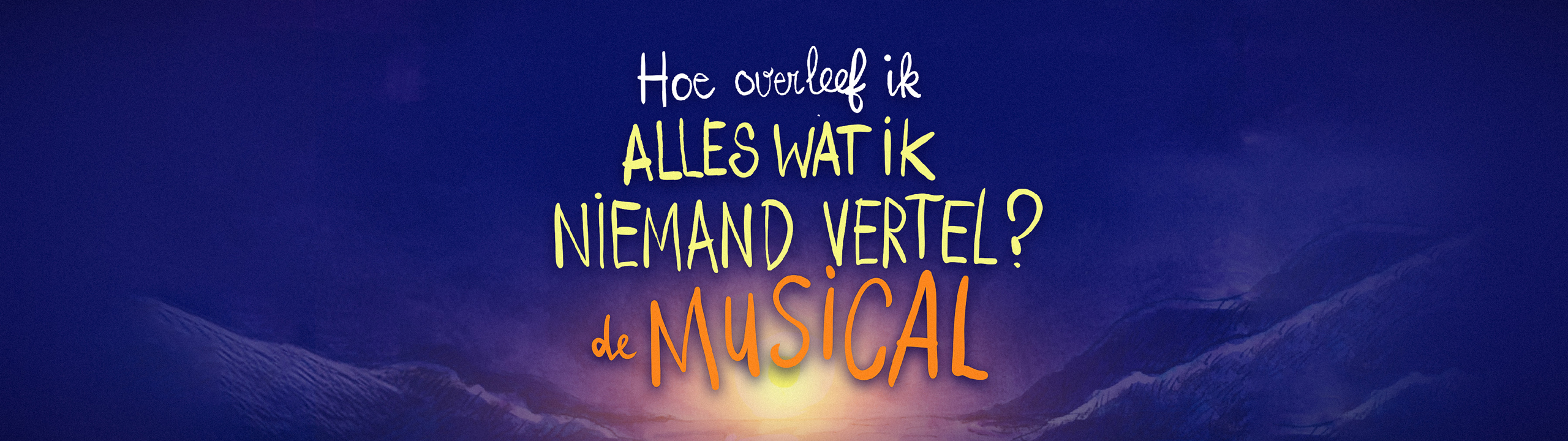 Hoe overleef ik alles wat ik niemand vertel? - de Musical