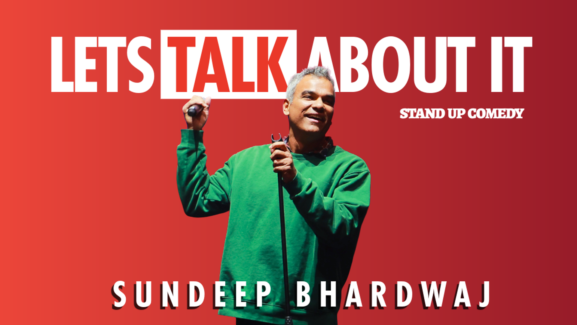 Sundeep Bhardway - Let’s talk about it - International Comedy