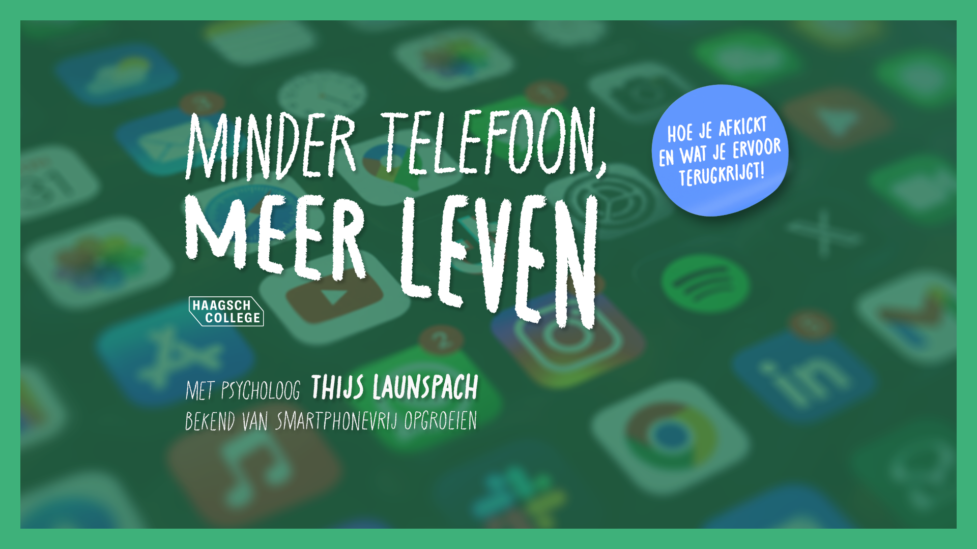 Minder Telefoon, Meer Leven - Haagsch College